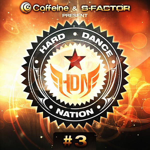 その他 Hard Dance Nation Hard Dance Nation Vol. 3 (Presented by Caffeine & S-Factor