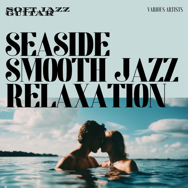 Seaside Smooth Jazz Relaxation - Soft Jazz Guitar cover