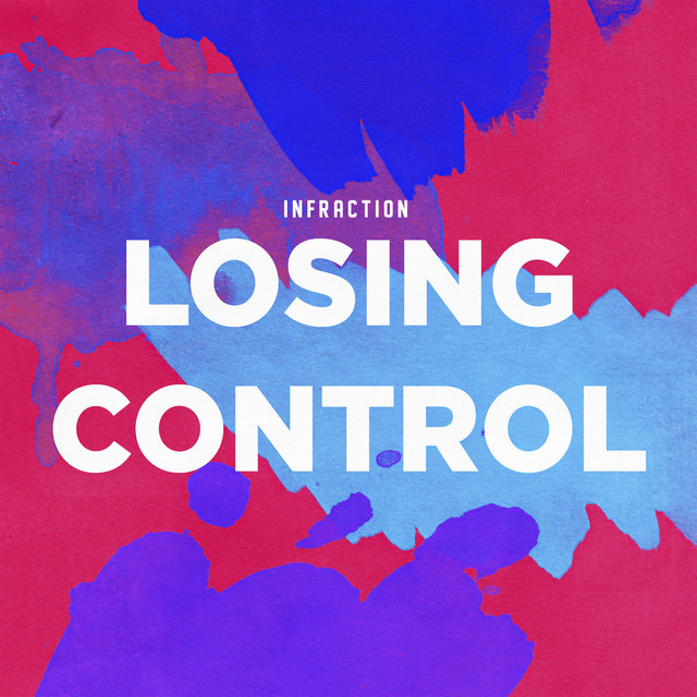 Losing Control - song and lyrics by Infraction | Spotify