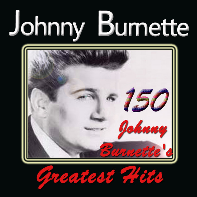 150 Johnny Burnette's Greatest Hits - Compilation by Johnny