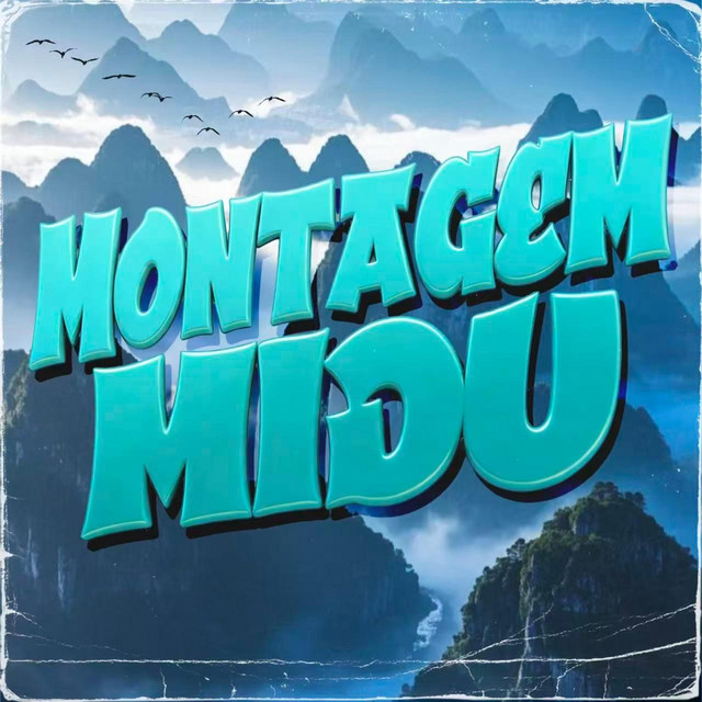 MONTAGEM MIDU