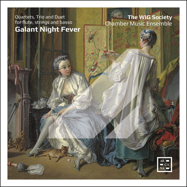 Galant Night Fever. Quartets, Trio and Duet for Flute, Strings and Basso — The WIG Society Chamber Music Ensemble
