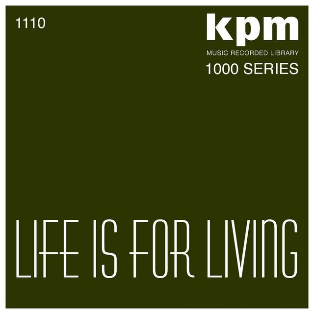 KPM 1000 Series: Life Is for Living cover art