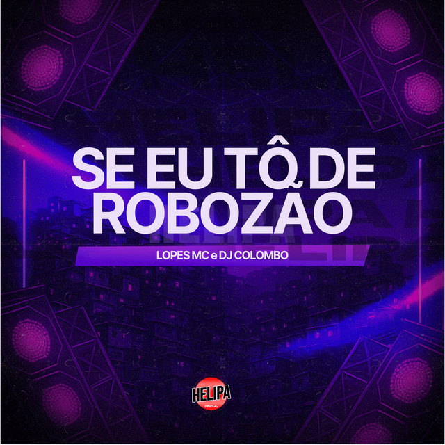 Se Eu Tô de Robozão