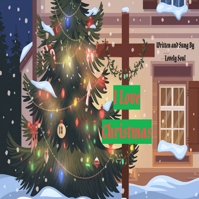 I Love Christmas - Single by Lovely Soul | Spotify