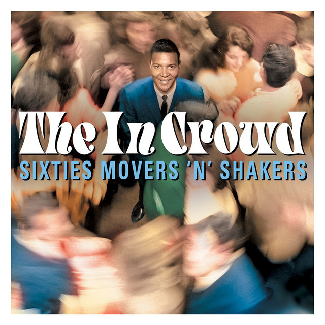The in Crowd: Sixties Movers 'N' Shakers - Compilation by Various