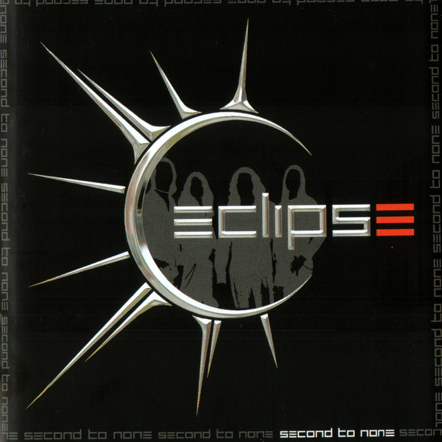 ECLIPSE「Second to None」 Second To None - Album by Eclipse | Spotify
