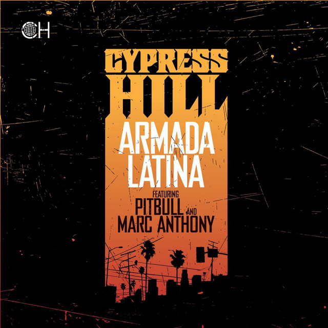 Cypress Hill Armada Latina Ft Pitbull Marc Anthony