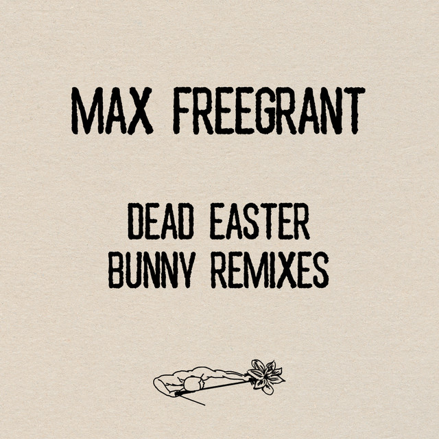 Обкладинка Max Freegrant — Dead Easter Bunny Remixes