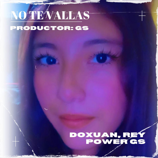No Te Vallas - Single by Doxuan | Spotify
