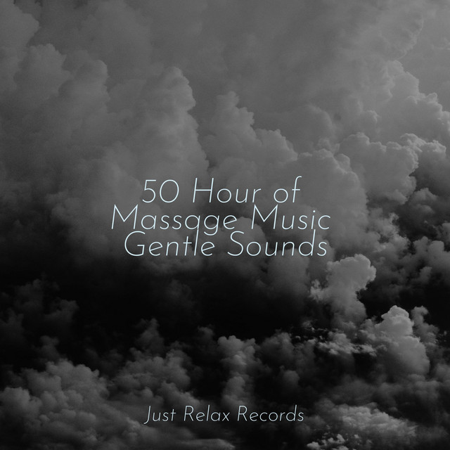 50 Hour of Massage Music Gentle Sounds