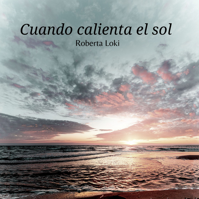 Cuando Calienta El Sol by Roberta Loki