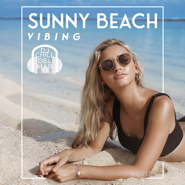 Sunny Beach Vibing: Chillout Full of Summer Vibes 2023 cover