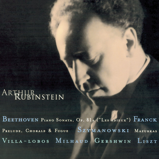 Rubinstein Collection, Vol. 11: Beethoven: Piano Sonata Op. 81a "Les Adieux" - Franck - Villa-Lobos - Szymanowski - Milhaud - Gershwin - Liszt - Schubert