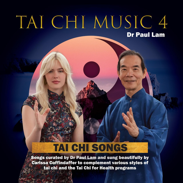 Tai Chi Music, Vol. 4: Tai Chi Songs - Album by Dr. Paul Lam | Spotify