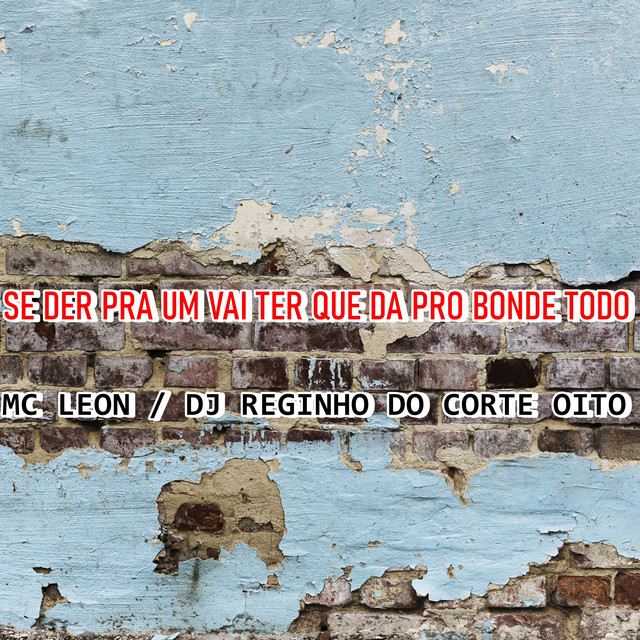  – Se Der pra um Vai Ter Que da pro Bonde Todo