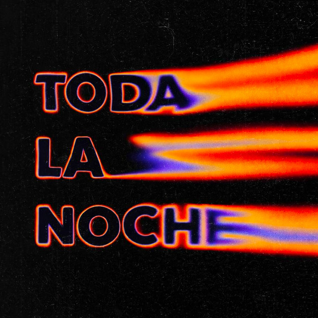 Toda La Noche - Radio Edit