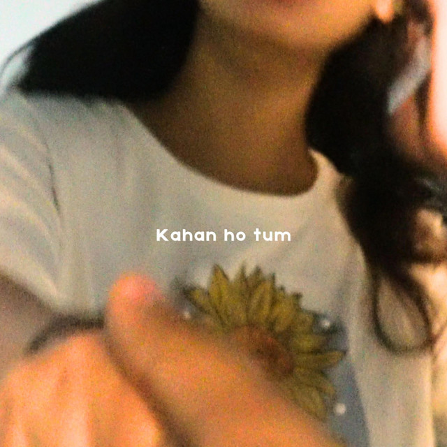 Kahan Ho Tum