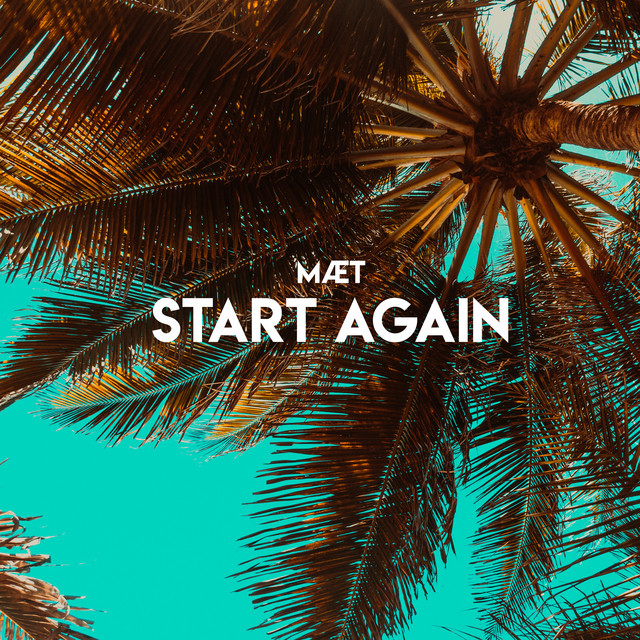 Start Again - Single by MÆT | Spotify