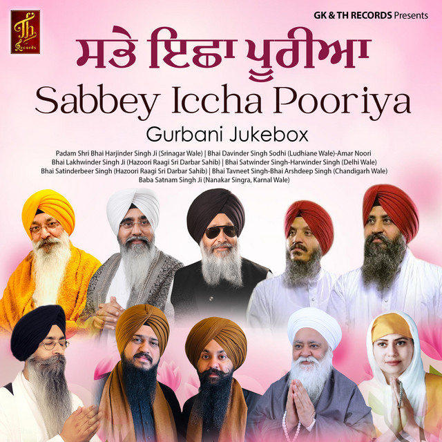 Sabbey Iccha Pooriya Gurbani (feat. Bhai Davinder Singh Sodhi, Bhai Satwinder Singh, Bhai Tavneet Singh-Bhai Arshdeep Singh (Chandigarh Wale) & SANT BABA SATNAM SINGH JI Nanaksar singhra karnal wale) cover art