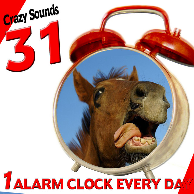 31 Crazy Sounds. 1 Alarm Clock Every Day cover art