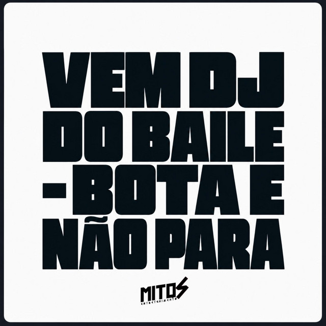 Vem DJ Do Baile - Bota e Não Para