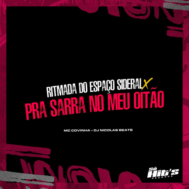 Ritmada do Espaço Sideral X Pra Sarra no Meu Oitão