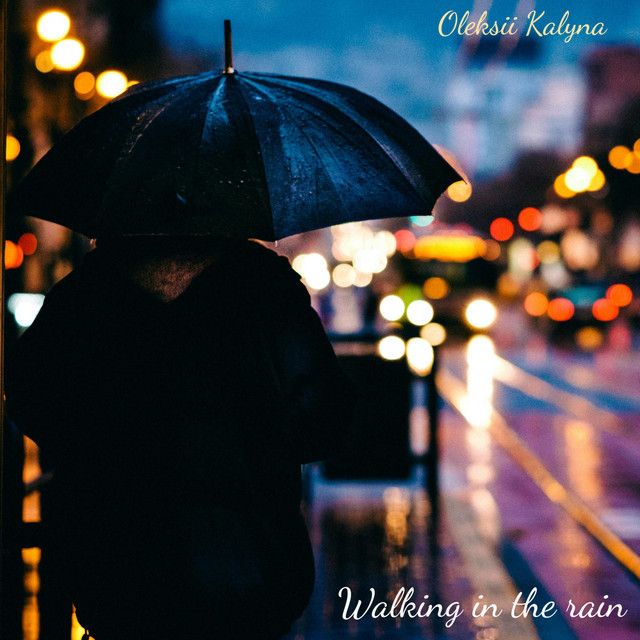 Обкладинка: Walking in the rain — Oleksii Kalyna