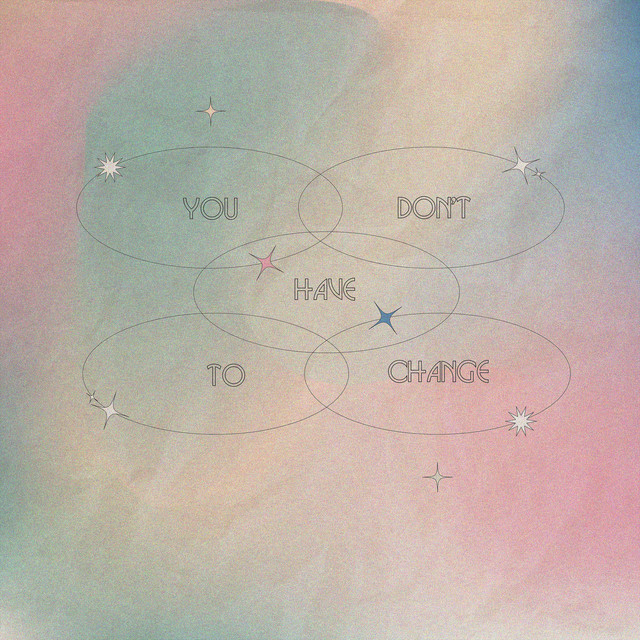 You Don't Have To Change cover