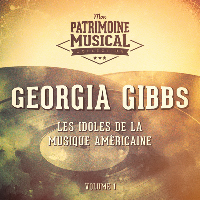 Les Idoles De La Musique Américaine: Georgia Gibbs, Vol. 1 cover art