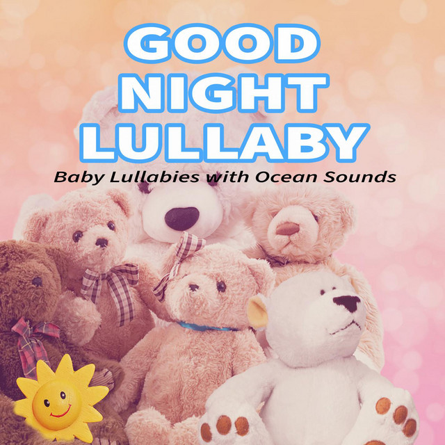 Good Night Lullaby: Baby Lullabies with Ocean Sounds