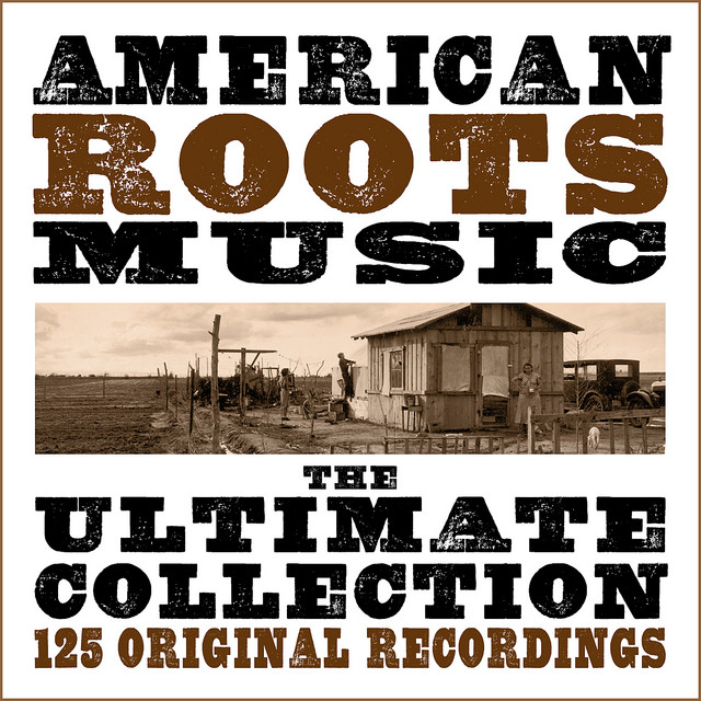 American Roots Music - The Ultimate Collection - 125 Original