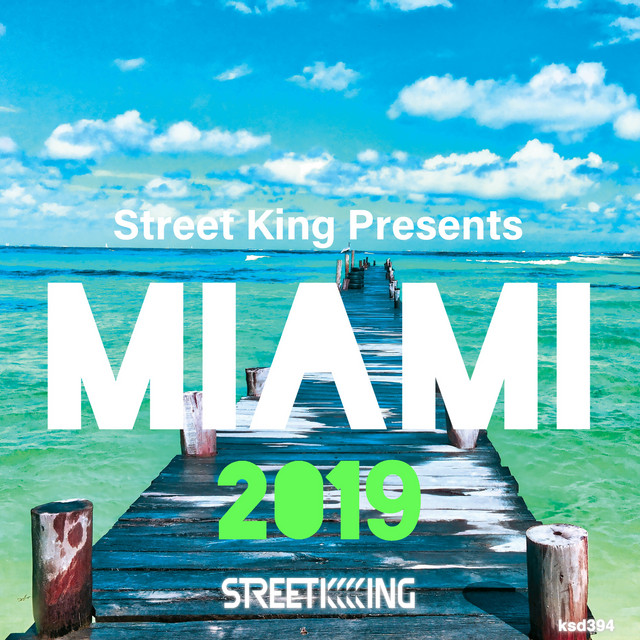 Street King presents Miami 2019 - Compilation by Various Artists | Spotify