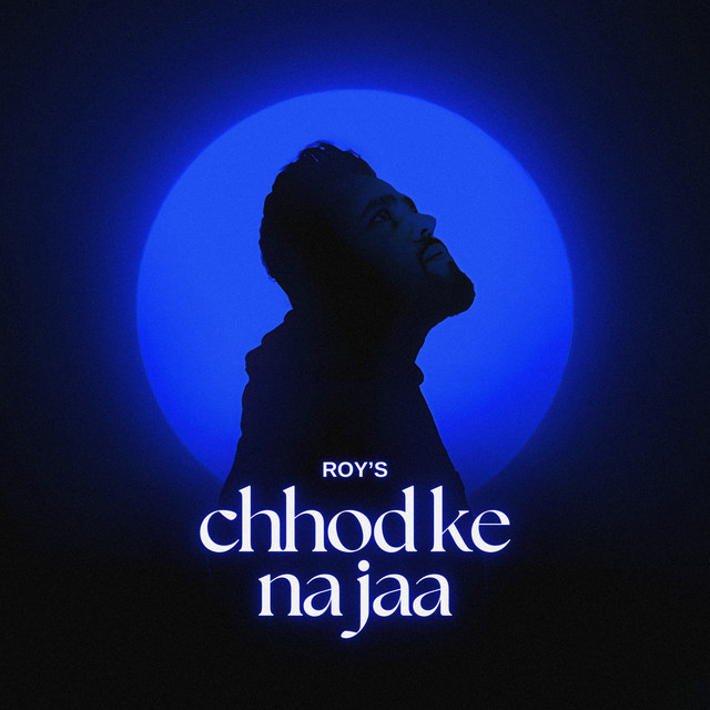 Chhod Ke Na Jaa by Ray