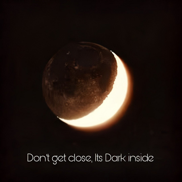 Don't get close, Its Dark inside cover art