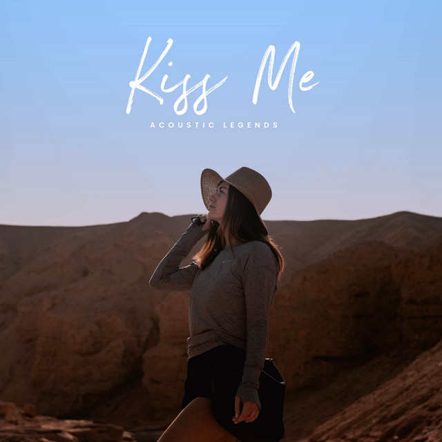 Kiss Me - Acoustic - song and lyrics by Acoustic Legends | Spotify