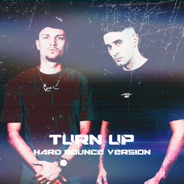 TURN UP (HARD BOUNCE VERSION)