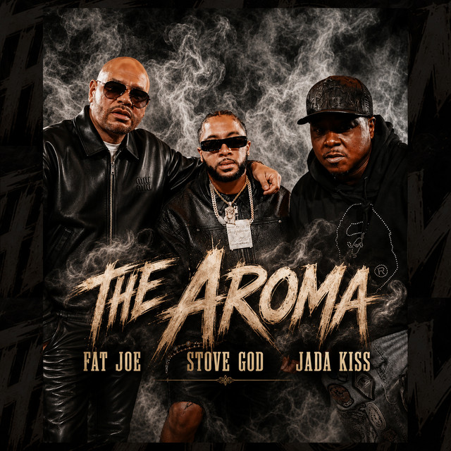 The Aroma by Fat Joe, Stove God Cooks, & Jadakiss