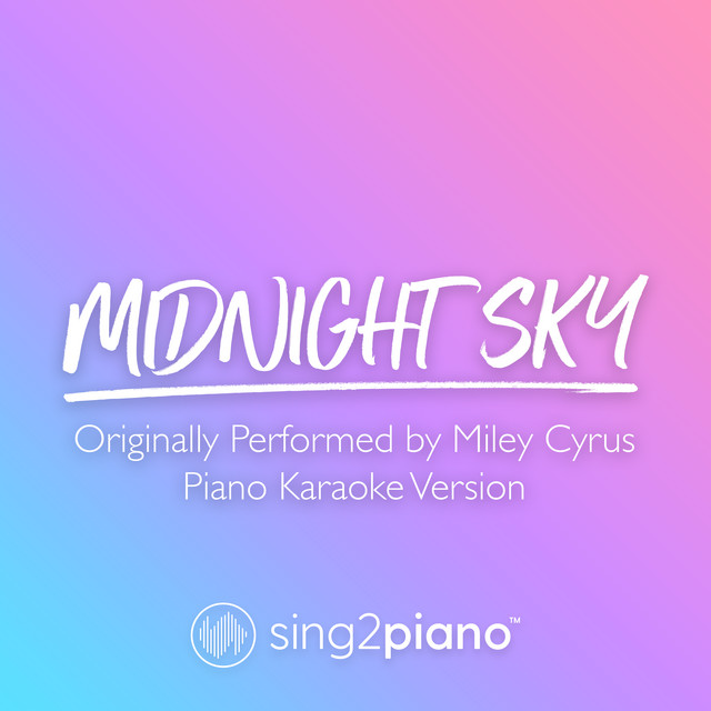 Midnight Sky (Originally Performed by Miley Cyrus) - Piano Karaoke Version