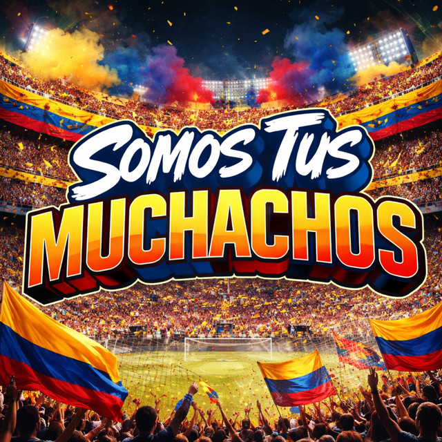 SOMOS TUS MUCHACHOS