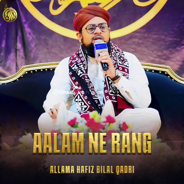 Aalam Ne Rang - Album by Allama Hafiz Bilal Qadri | Spotify
