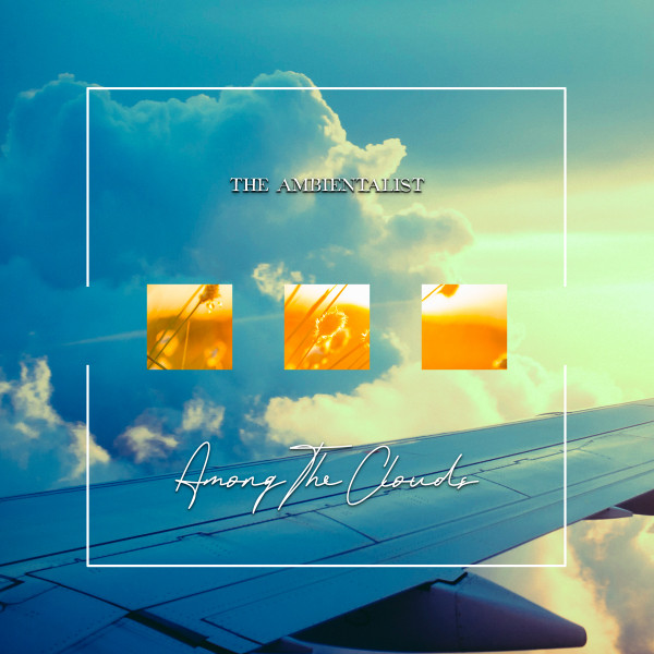 Among The Clouds - Single by The Ambientalist | Spotify