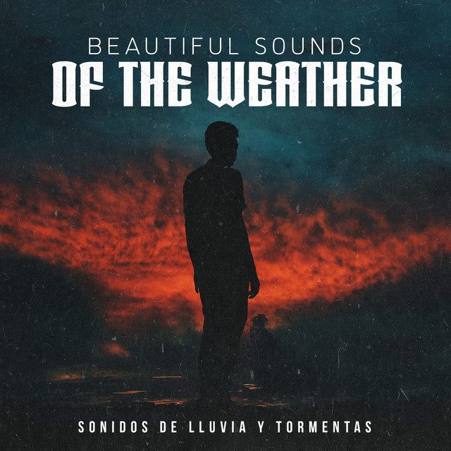 Beautiful Sounds of the Weather - Album by Sonidos De Lluvia y ...