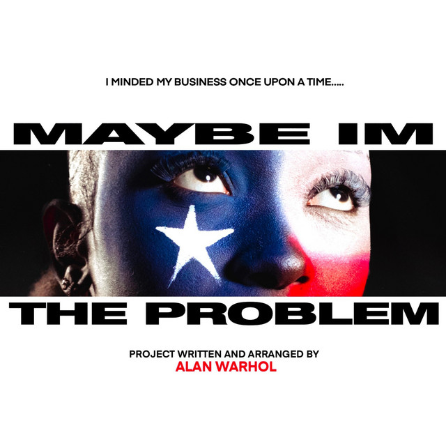 MAYBE, IM THE PROBLEM (DELUXE) cover art