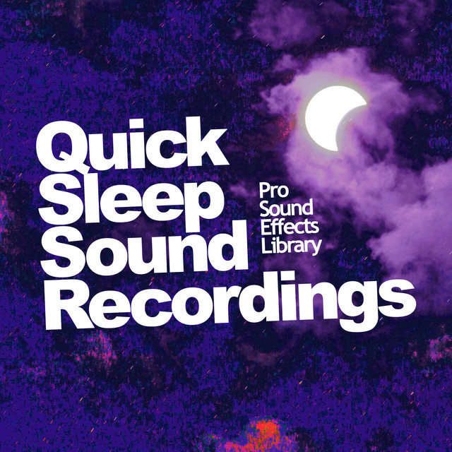 Quick Sleep Sound Recordings - Album by Pro Sound Effects Library | Spotify