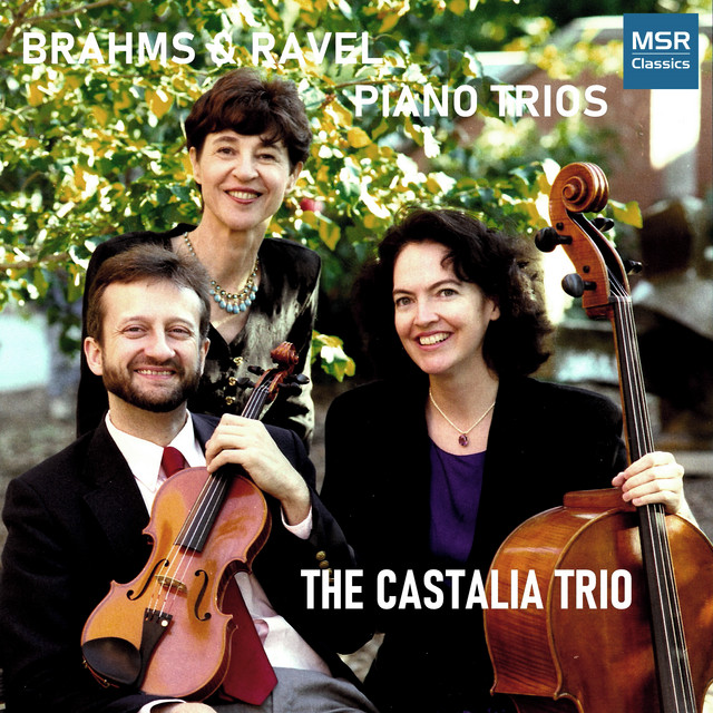 Brahms: Piano Trio No. 1 in B Major - Ravel: Piano Trio in A Minor