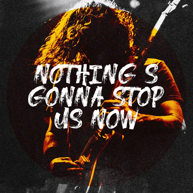 Nothing's Gonna Stop Us Now cover art