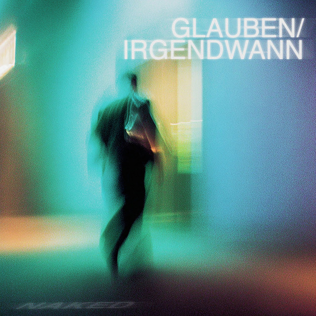 Glauben/irgendwann