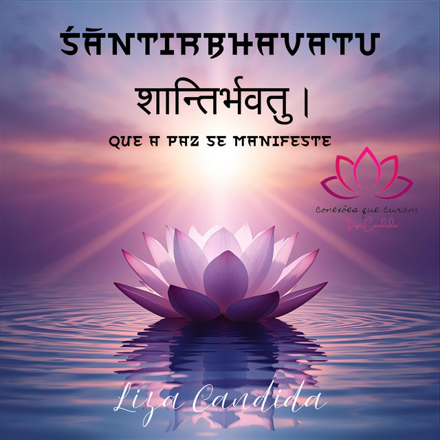 śāntirbhavatu शान्तिर्भवतु। - Que a Paz Se Manifeste
