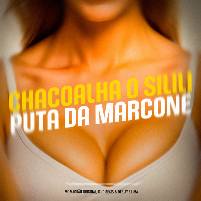 Chacoalha o Silili, Puta da Marcone